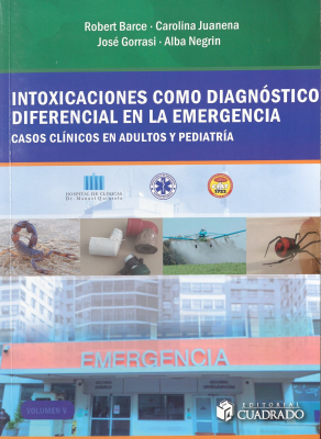 Intoxicaciones como diagn&oacute;stico diferencial en la emergencia : casos cl&iacute;nicos en adultos y pediatr&iacute;a