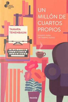 Un mill&oacute;n de cuartos propios : ensayo para un tiempo ajeno