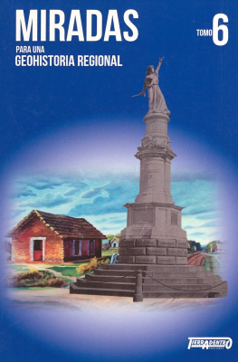 Miradas para una geohistoria regional. v. 6