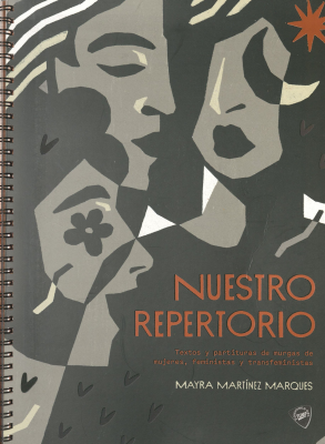 Nuestro repertorio : textos y partituras de murgas de mujeres, feministas y transfemenistas
