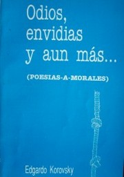 Odios, envidias y aún más... : (Poesías-A-Morales)