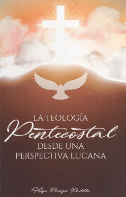 La teolog&iacute;a Pentecostal desde una perspectiva Lucana