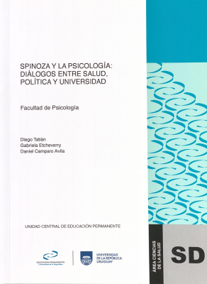 Spinoza y la Psicolog&iacute;a : di&aacute;logos entre salud, pol&iacute;tica y universidad