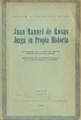 Juan Manual de Rosas juzga su propia historia