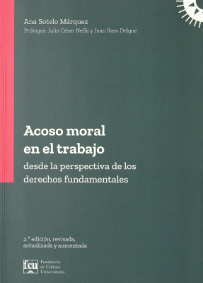 El acoso moral en el trabajo : desde la perspectiva de los derechos fundamentales