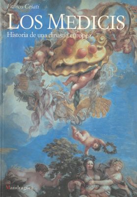 Los Medicis : historia de una dinast&iacute;a europea