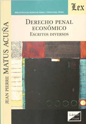 Derecho penal econ&oacute;mico : escritos diversos