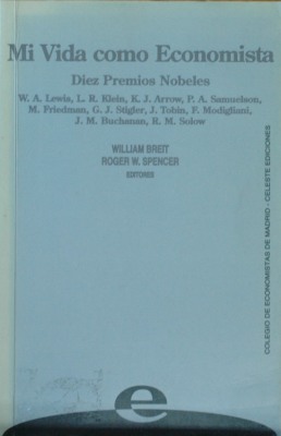 Mi vida como economista : diez Premios Nobeles