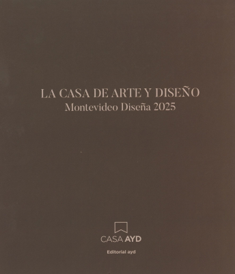 La casa de arte y dise&ntilde;o : Montevideo dise&ntilde;a 2025