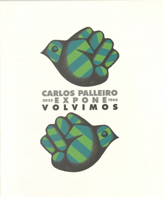 Carlos Palleiro : expone Volvimos : 2025-1965