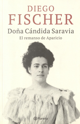 Do&ntilde;a C&aacute;ndida Saravia : el remanso de Aparicio