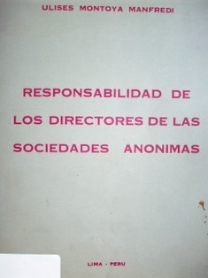 Responsabilidad de los directores de las sociedades anónimas : estudio de derecho comparado