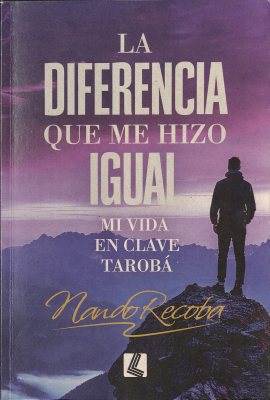 La diferencia que me hizo igual : mi vida en clave Tarob&aacute;