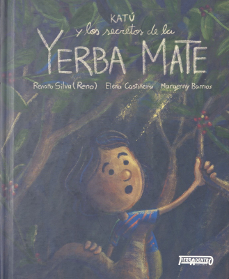 Kat&uacute; y los secretos de la Yerba Mate