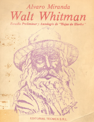 Walt Whitman : estudio preliminar y antolog&iacute;a de "hojas de hierba"