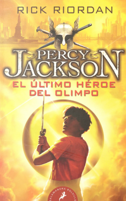 Percy Jackson y los dioses del Olimpo : el &uacute;ltimo h&eacute;roe del Olimpo