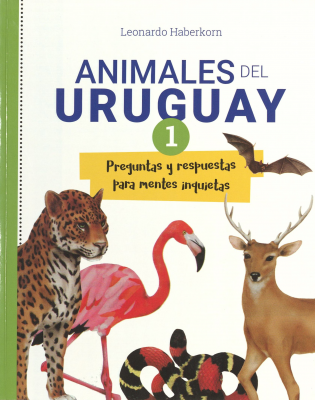 Animales del Uruguay 1 : preguntas y respuestas para mentes inquietas