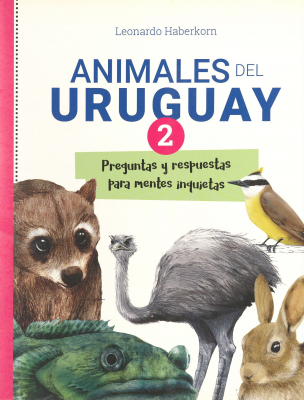 Animales del Uruguay 2 : preguntas y respuestas para mentes inquietas