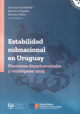 Estabilidad subnacional en Uruguay : elecciones departamentales y municipales 2025