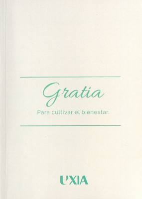 Gratia : para cultivar el bienestar