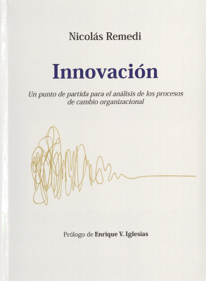 Innovaci&oacute;n : un punto de partida para el an&aacute;lisis de los procesos de cambio organizacional