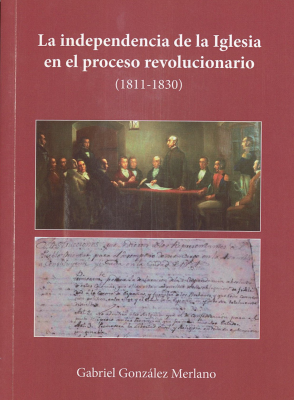 La independencia de la iglesia en el proceso revolucionario (1811-1830)