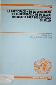 La participación de la comunidad en el desarrollo de su salud : un desafío para los servicios de salud