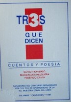 Tres que dicen : cuentos y poesía