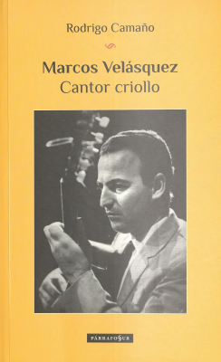 Marcos Vel&aacute;squez : cantor criollo