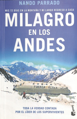 Milagro en los Andes : mis 72 d&iacute;as en la monta&ntilde;a y mi largo regreso a casa