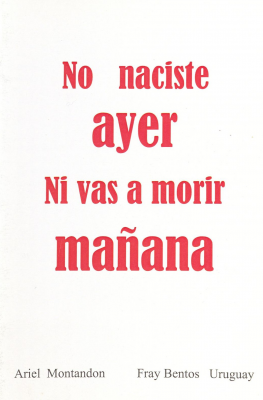 No naciste ayer : ni vas a morir ma&ntilde;ana