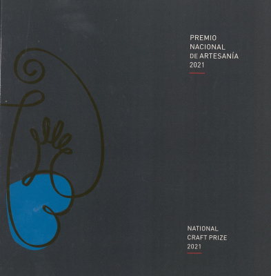Premio Nacional de Artesan&iacute;a = National Craft Prize : 2021