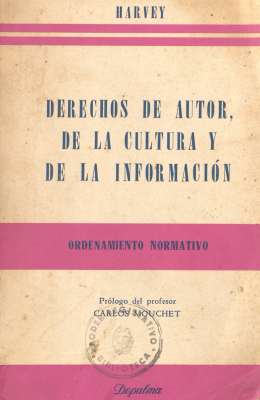 Derechos de autor, de la cultura y de la informaci&oacute;n : ordenamiento normativo