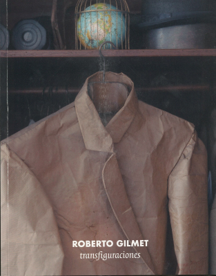 Roberto Gilmet : transfiguraciones