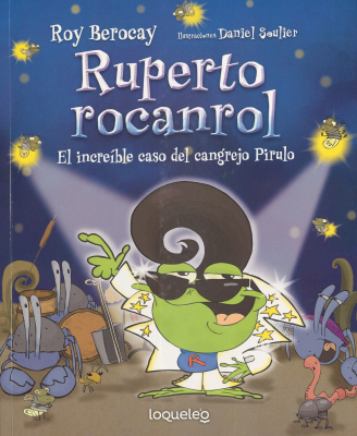 Ruperto rocanrol : el incre&iacute;ble caso del cangrejo Pirulo