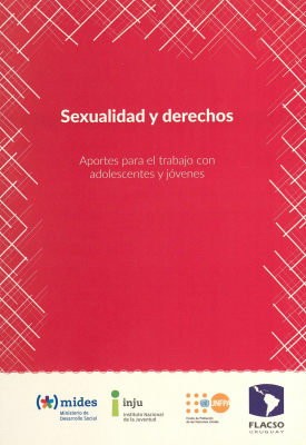 Sexualidad y derechos : aportes para el trabajo con adolescentes y j&oacute;venes