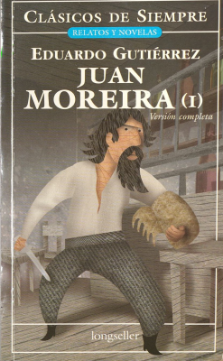 Juan Moreira : versi&oacute;n completa