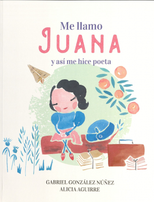 Me llamo Juana y as&iacute; me hice poeta