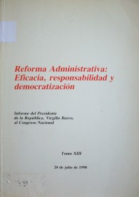 Reforma administrativa : eficacia, responsabilidad y democratización : informe