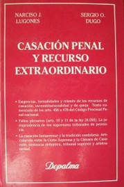 Casación penal y recurso extraordinario