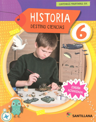 Historia : destino ciencias 6