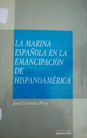 La Marina Española en la Emancipación de Hispanoamérica
