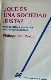 Qué es una sociedad justa? : introducción a la práctica de la filosofía política