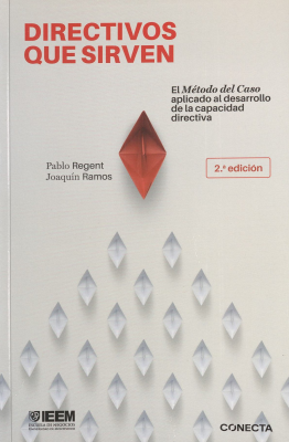 Directivos que sirven : el m&eacute;todo del caso aplicado al desarrollo de la capacidad directiva