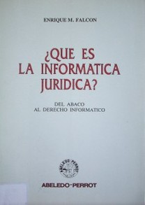 Qué es la infórmatica jurídica? : del ábaco al derecho informático