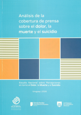 An&aacute;lisis de la cobertura de prensa sobre el dolor, la muerte y el suicidio