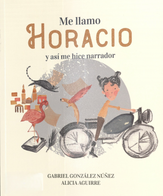 Me llamo Horacio y as&iacute; me hice narrador