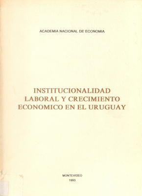 Institucionalidad laboral y crecimiento econ&oacute;mico en el Uruguay