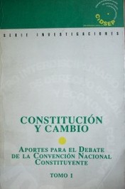 Constitución y cambio : aportes para el debate de la Convención Nacional Constituyente