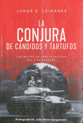 La conjura de c&aacute;ndidos y tartufos : las ra&iacute;ces del golpe militar del 9 de febrero